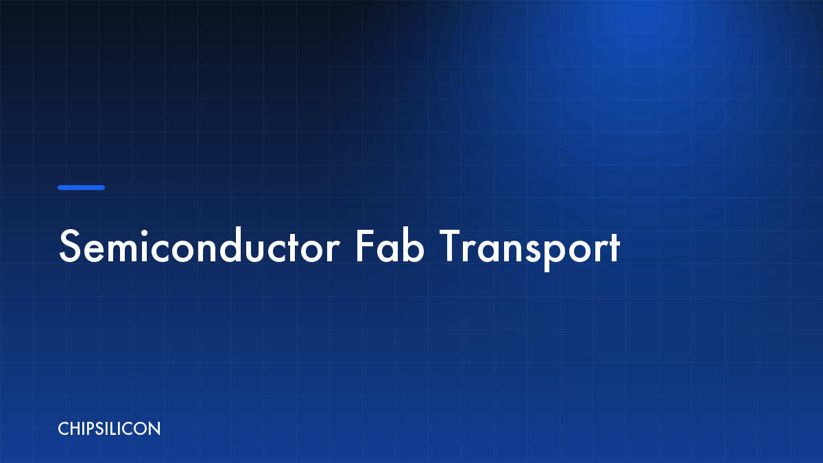 Semiconductor Fab Transport