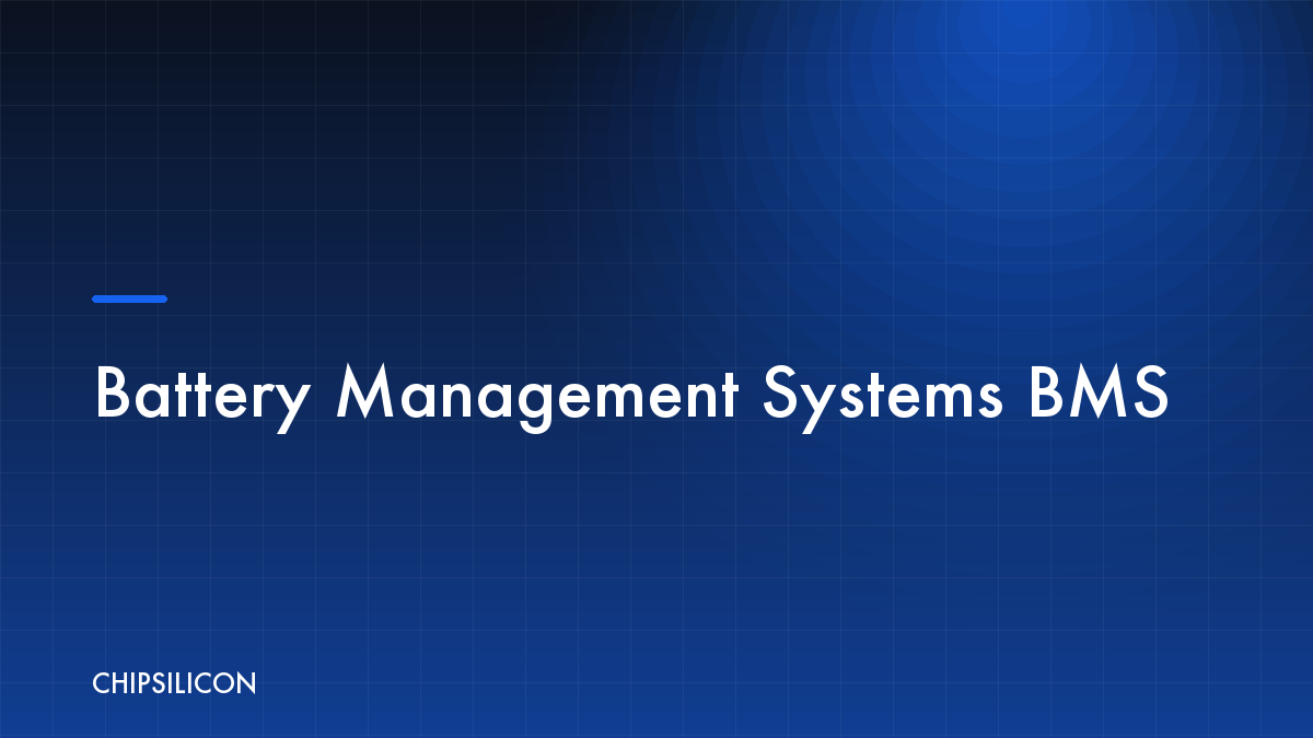 Battery Management Systems (BMS)