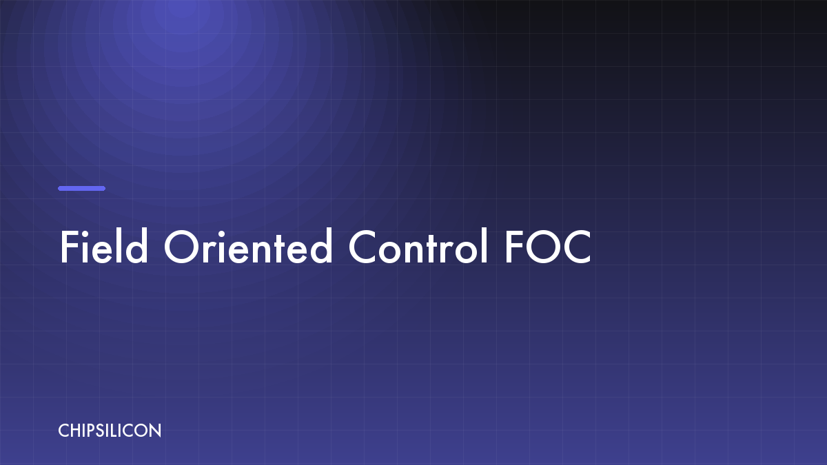 Field Oriented Control (FOC)