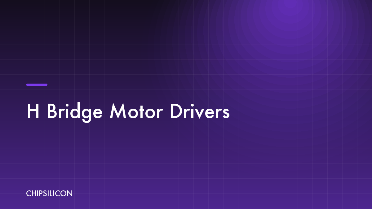 H-Bridge Motor Drivers