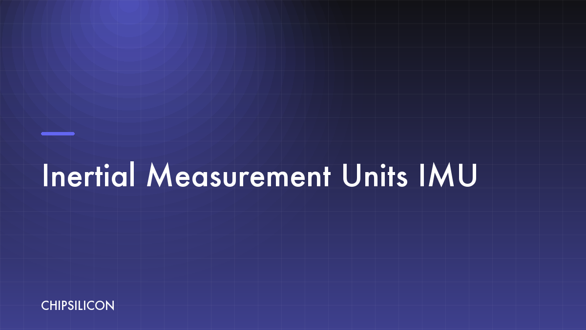 Inertial Measurement Units (IMU)